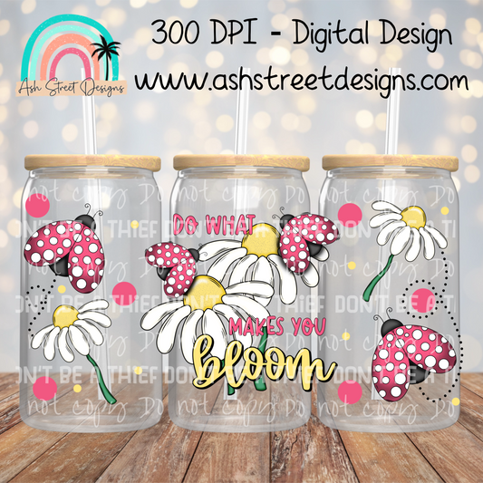 Do what makes you bloom 16oz